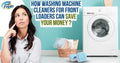 How Washing Machine Cleaners for Front Loaders Can Save Your Money