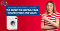 Washing Machine Cleaner – The Secret to Keeping Your Washer Fresh and Clean